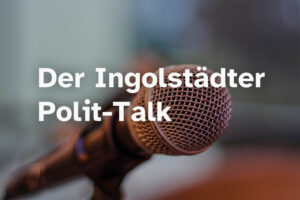 Textzug "Der Ingolstädter Polit-Talk" vor einem Mikrofon